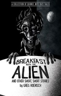 Cover image for Breakfast with the Alien and Other Short, Short Stories