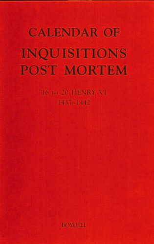 Cover image for Calendar of Inquisitions Post Mortem and other Analogous Documents preserved in the Public Record Office XXV: 16-20 Henry VI (1437-1442)