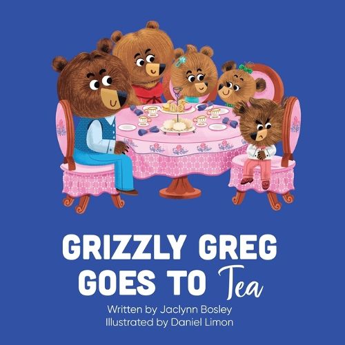 Cover image for Grizzly Greg Goes to Tea