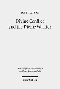 Cover image for Divine Conflict and the Divine Warrior: Listening to Romans and Other Jewish Voices