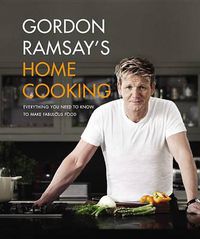 Cover image for Gordon Ramsay's Home Cooking: Everything You Need to Know to Make Fabulous Food
