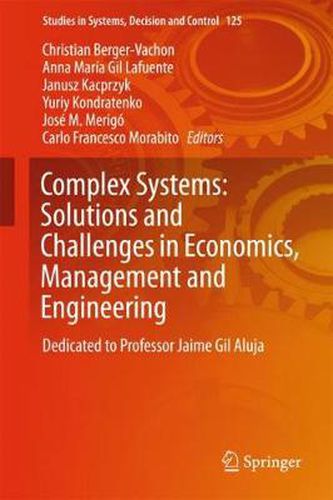 Cover image for Complex Systems: Solutions and Challenges in Economics, Management and Engineering: Dedicated to Professor Jaime Gil Aluja