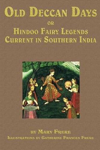 Cover image for Old Deccan Days, Or, Hindoo Fairy Tales Current in Southern India