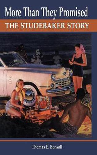 Cover image for More Than They Promised: The Studebaker Story