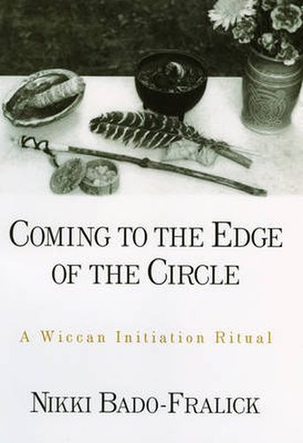 Cover image for Coming to the Edge of the Circle: A Wiccan Initiation Ritual