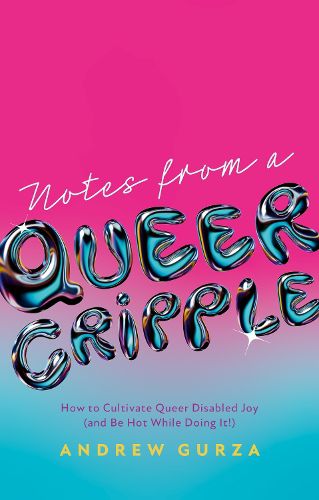 Cover image for Notes From A Queer Cripple