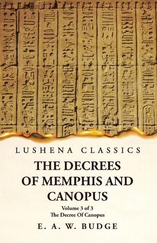 The Decrees Of Memphis And Canopus The Decree Of Canopus Volume 3 of 3