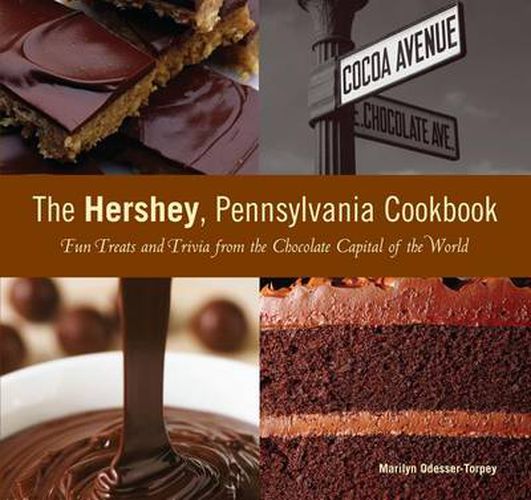 Cover image for Hershey, Pennsylvania Cookbook: Fun Treats And Trivia From The Chocolate Capital Of The World