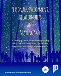 Cover image for Personal Development, Relationships and Staying Safe: A Training Pack for Staff Supporting Adults with Intellectual Disabilities, High Support and Complex Needs