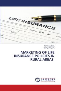 Cover image for Marketing of Life Insurance Policies in Rural Areas