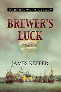 Cover image for Brewer's Luck: Hornblower's Legacy