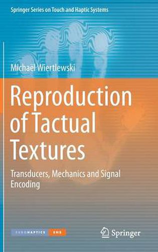 Cover image for Reproduction of Tactual Textures: Transducers, Mechanics and Signal Encoding