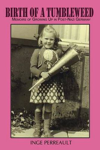 Cover image for Birth of a Tumbleweed: Memoirs of Growing Up in Post-Nazi Germany