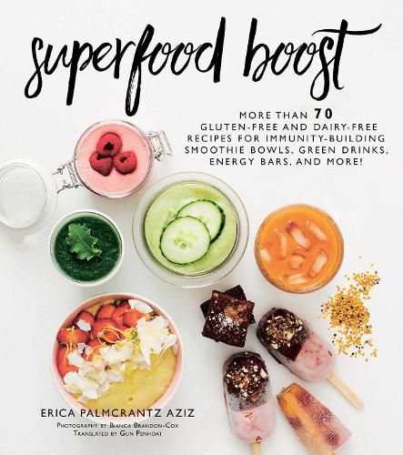 Cover image for Superfood Boost: Immunity-Building Smoothie Bowls, Green Drinks, Energy Bars, and More!