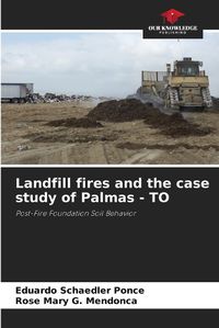 Cover image for Landfill fires and the case study of Palmas - TO
