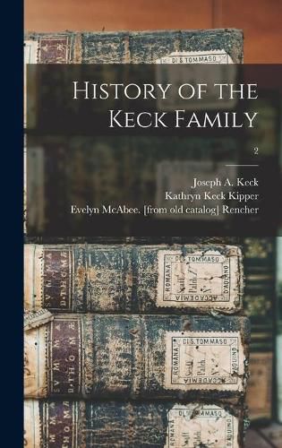 Cover image for History of the Keck Family; 2