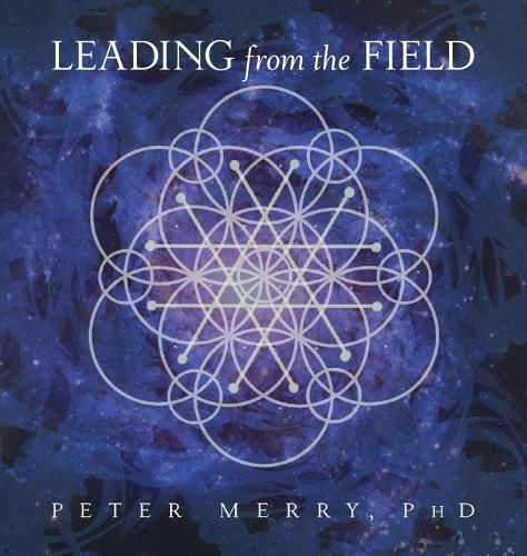 Cover image for Leading from the Field: Twelve Principles for Energetic Stewardship