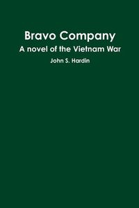 Cover image for Bravo Company A Novel of the Vietnam War