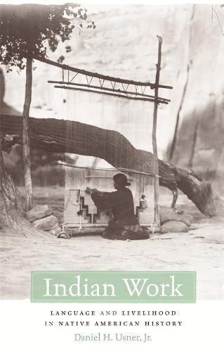 Cover image for Indian Work: Language and Livelihood in Native American History