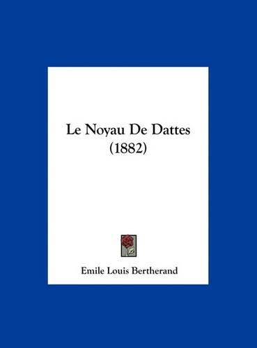 Cover image for Le Noyau de Dattes (1882)