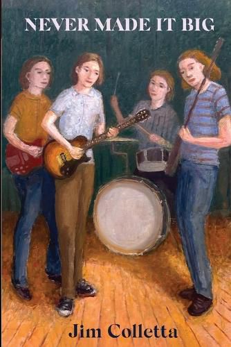Cover image for Never Made It Big Rock 'n' Roll Dreaming in Suburbia 1964-1972