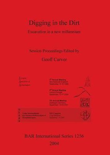 Cover image for Digging in the Dirt: Excavation in a new millennium