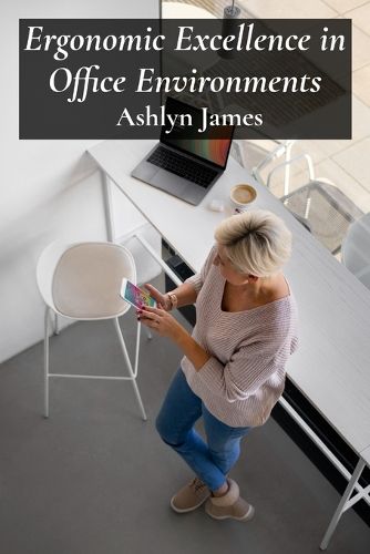 Cover image for Ergonomic Excellence in Office Environments