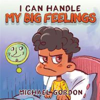 Cover image for I Can Handle My Big Feelings