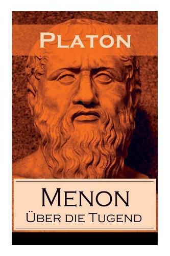 Menon -  ber die Tugend: ber das Wesen der Erkenntnis und die Bedeutung der Mathematik