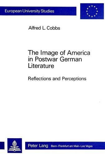 Cover image for Image of America in Postwar German Literature: Reflections and Perceptions