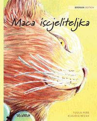 Cover image for Maca iscjeliteljka: Bosnian Edition of The Healer Cat