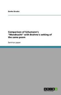 Cover image for Comparison of Schumann's  Mondnacht  with Brahms's setting of the same poem