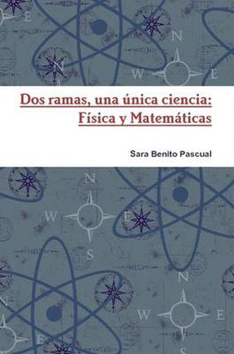 Cover image for Dos Ramas, Una Unica Ciencia: Fisica Y Matematicas