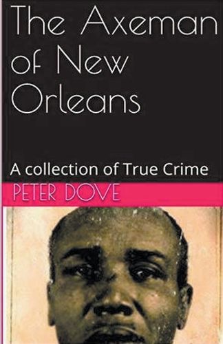 Cover image for The Axeman of New Orleans
