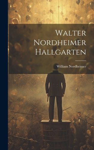 Cover image for Walter Nordheimer Hallgarten