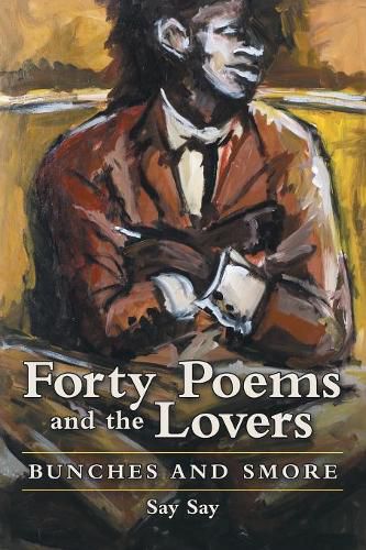 Cover image for Forty Poems and the Lovers: Bunches and Smore