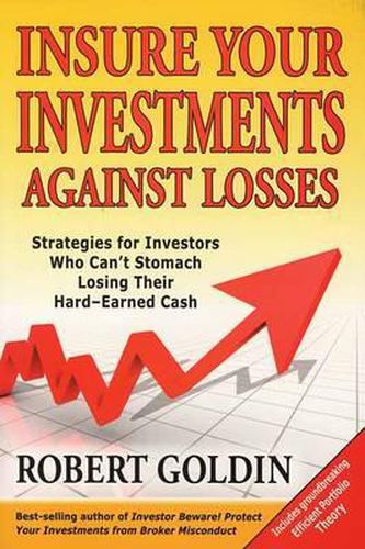 Cover image for Insure Your Investments Against Losses: Strategies for Investors Who Can't Stomach Losing Their Hard-Earned Cash