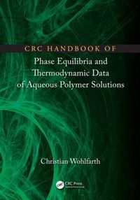 Cover image for CRC Handbook of Phase Equilibria and Thermodynamic Data of Aqueous Polymer Solutions