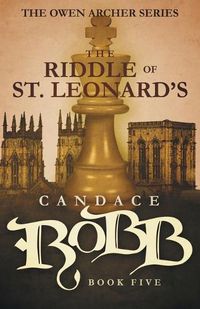 Cover image for The Riddle of St. Leonard's: The Owen Archer Series - Book Five
