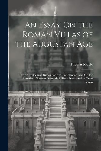 An Essay On the Roman Villas of the Augustan Age