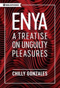 Cover image for Enya: A Treatise on Unguilty Pleasures