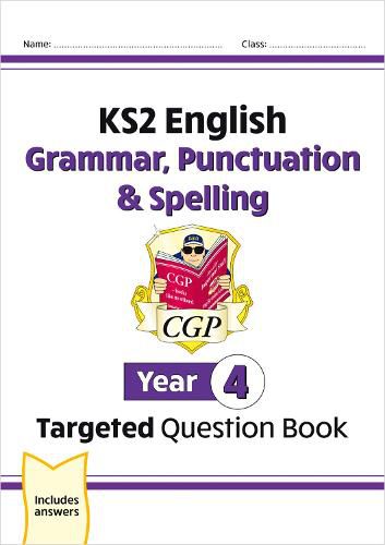 New KS2 English Year 4 Grammar, Punctuation & Spelling Targeted Question Book (with Answers)