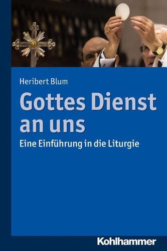 Cover image for Gottes Dienst an Uns: Eine Einfuhrung in Die Liturgie