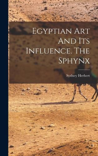 Cover image for Egyptian Art And Its Influence. The Sphynx