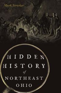 Cover image for Hidden History of Northeast Ohio