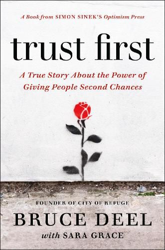 Cover image for Trust First: A True Story About the Power of Giving People Second Chances