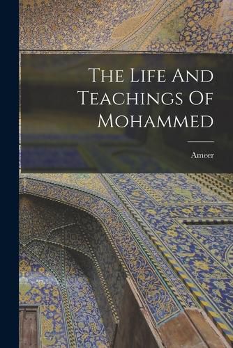 Cover image for The Life And Teachings Of Mohammed