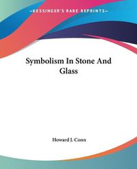 Cover image for Symbolism in Stone and Glass