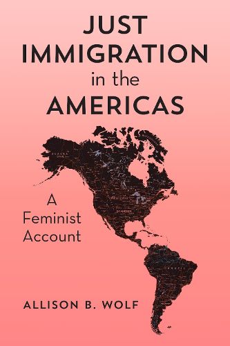 Cover image for Just Immigration in the Americas: A Feminist Account