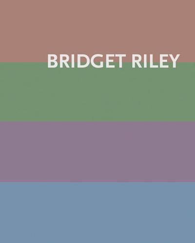 Bridget Riley: Paintings 1984-2020 - New Color Harmonies And Color Meanings